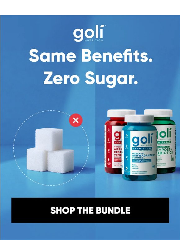 Same benefits. Zero sugar.