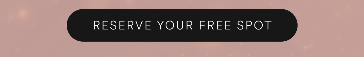 RESERVE YOUR FREE SPOT