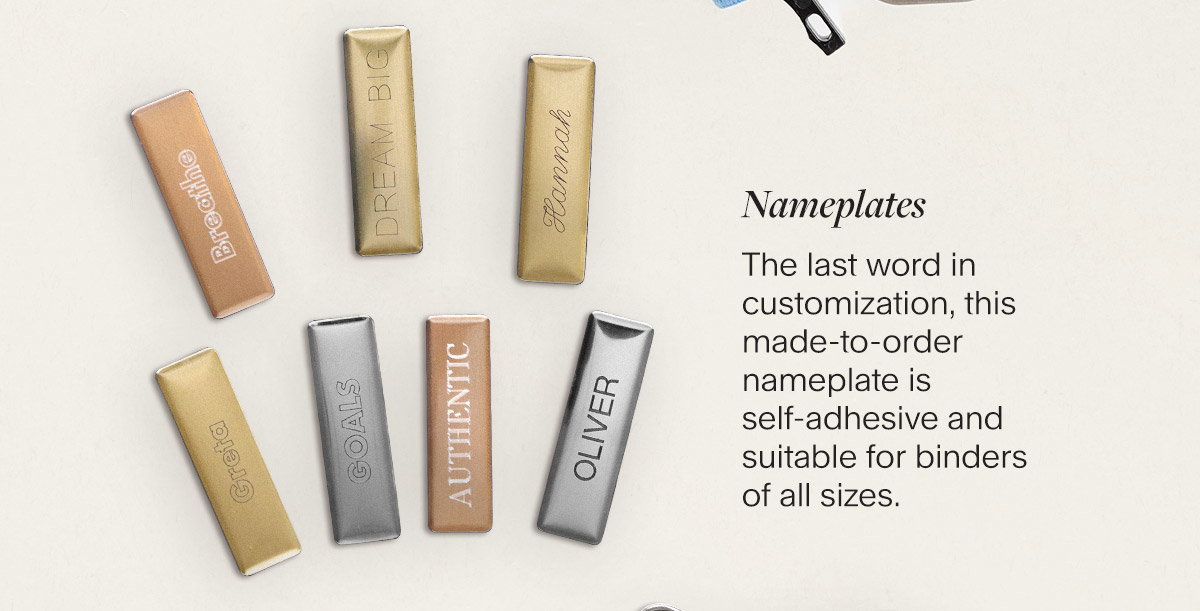 Nameplates. The last word in customization, this made-to-order nameplate is self-adhesive and suitable for binders of all sizes.