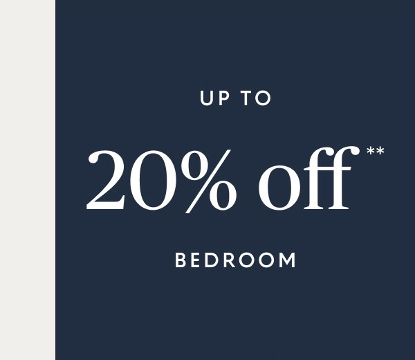 Bedroom up to 20% off