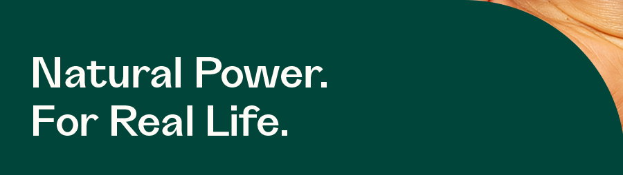 Natural Power For Real Life.