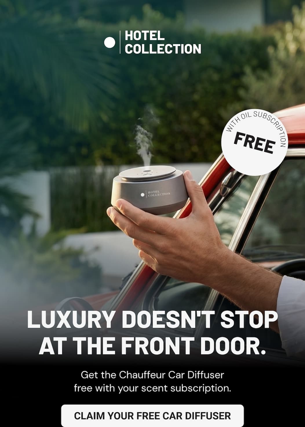 Luxury Doesn't Stop at the Front Door. Get the Chauffeur Car Diffuser free with your scent subscription.