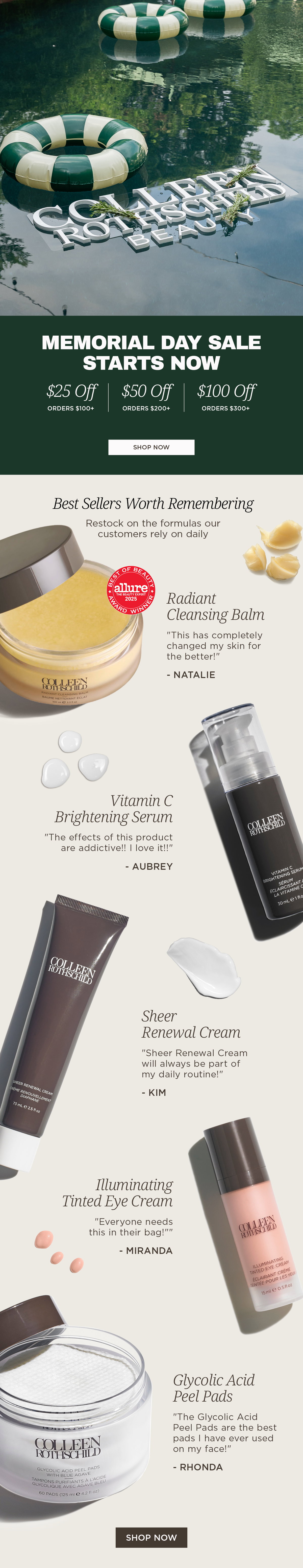 Colleen Rothschild Beauty Memorial Day Sale email announcing tiered luxury skincare savings with $25 off orders $100+, $50 off $200+, and $100 off $300+, featuring bestselling anti-aging and glow-enhancing skincare including Radiant Cleansing Balm, Vitamin C Brightening Serum, Sheer Renewal Cream, Illuminating Tinted Eye Cream, and Glycolic Acid Peel Pads with customer reviews focused on hydration, exfoliation, brightening, smoother skin texture, and radiant healthy-looking skin.