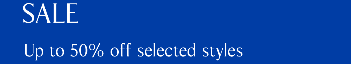 SALE | Up to 50% off selected styles