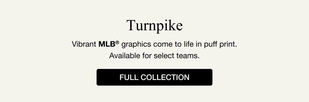 Turnpike - Vibrant MLB® graphics come to life in puff print. Available for select teams. FULL COLLECTION