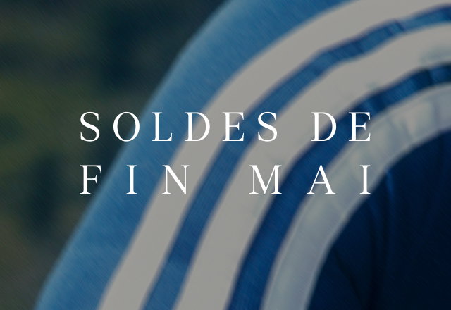 SOLDES DE FIN MAI