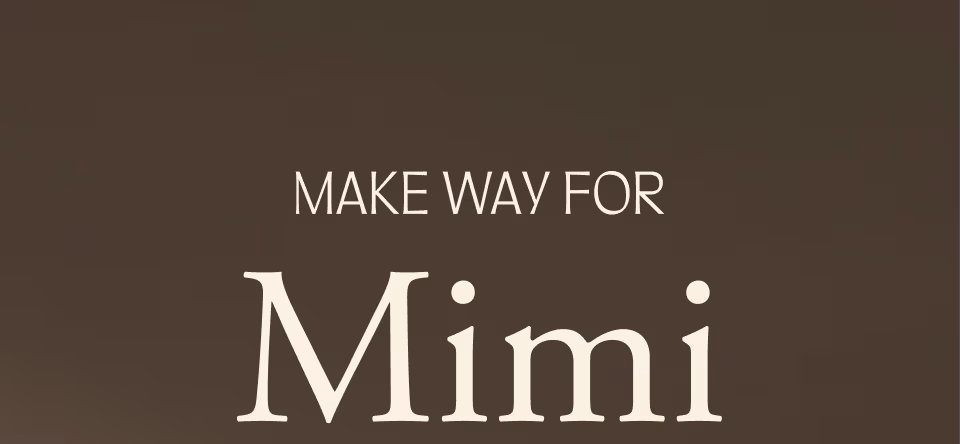 Make way for Mimi