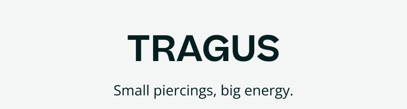 Tragus. Small piercings, big energy. 