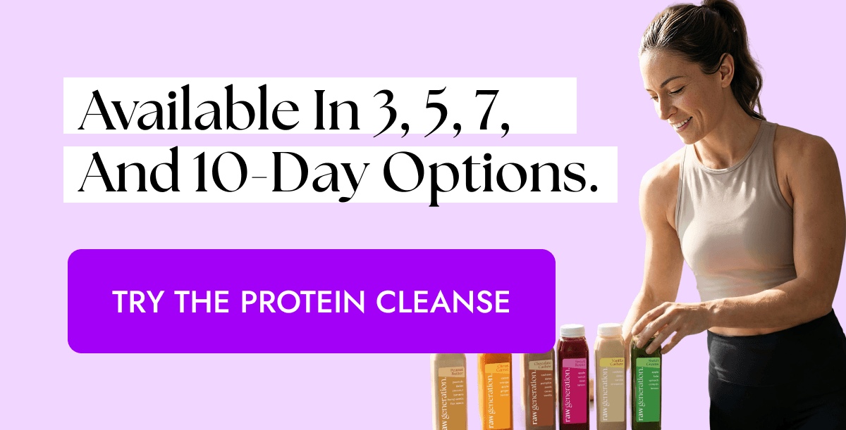 Available In 3, 2, 7, And 10-Day Options. [TRY THE PROTEIN CLEANSE]