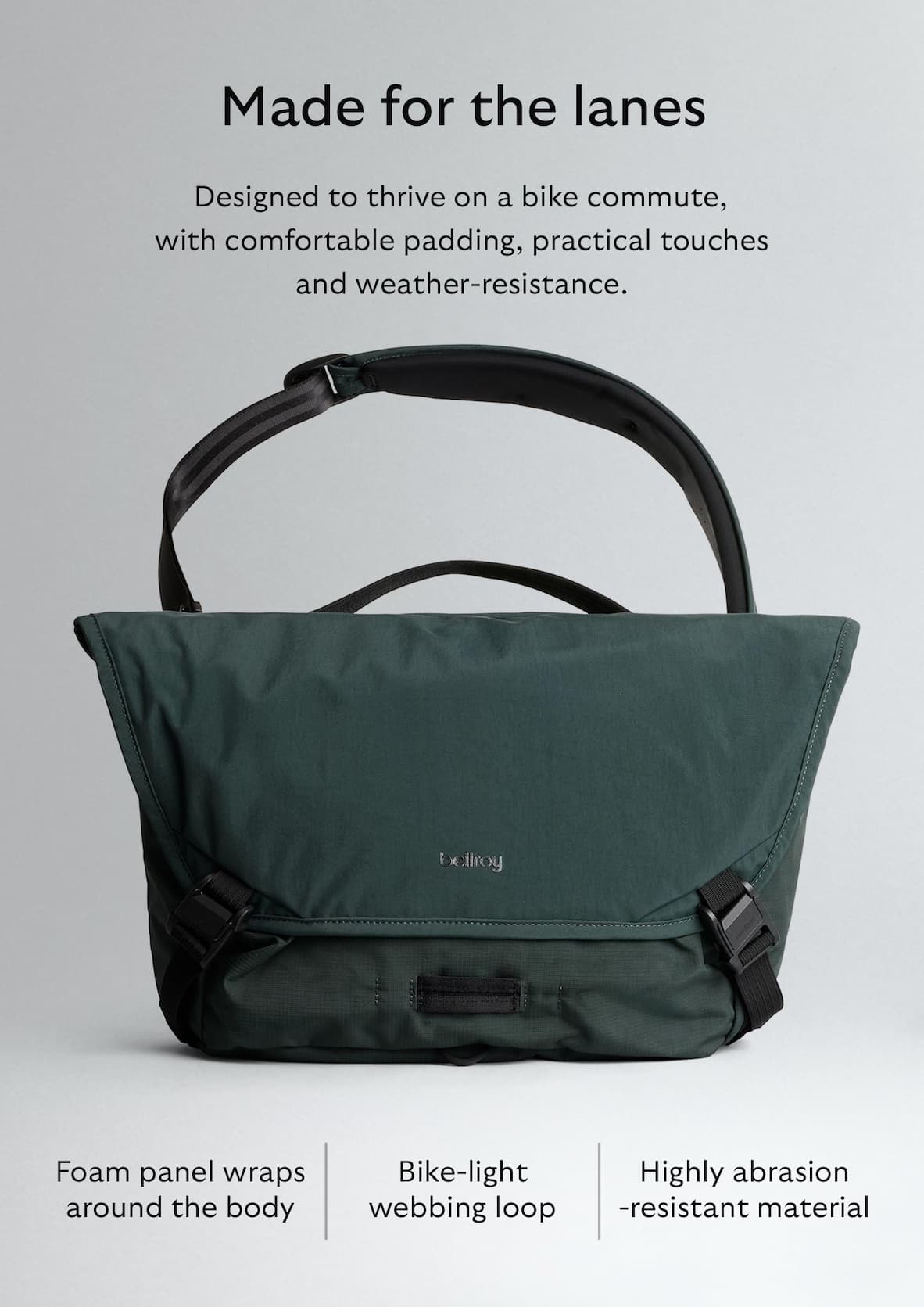 Designed to thrive on a bike commute, with comfortable padding, practical touches and weather-resistance.  [Feature] Foam panel wraps around the body [Feature] Highly abrasion-resistant material [Feature] Bike-light webbing loop