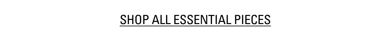 Shop All Essential Pieces