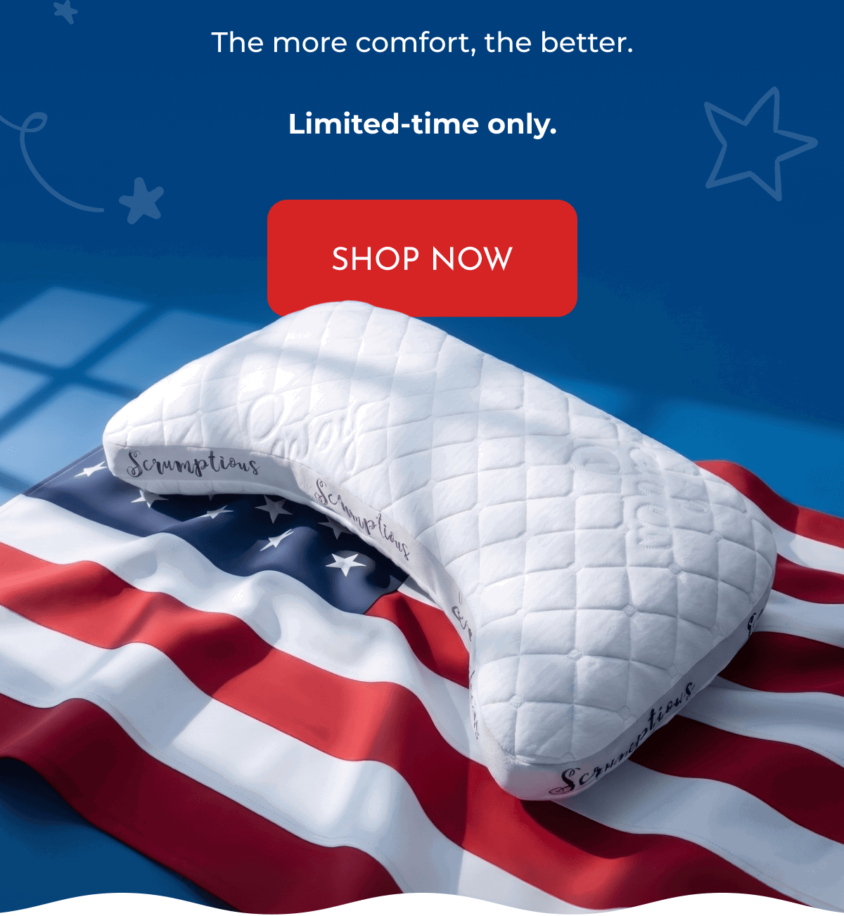 The more comfort, the better. Limited-time only. SHOP NOW