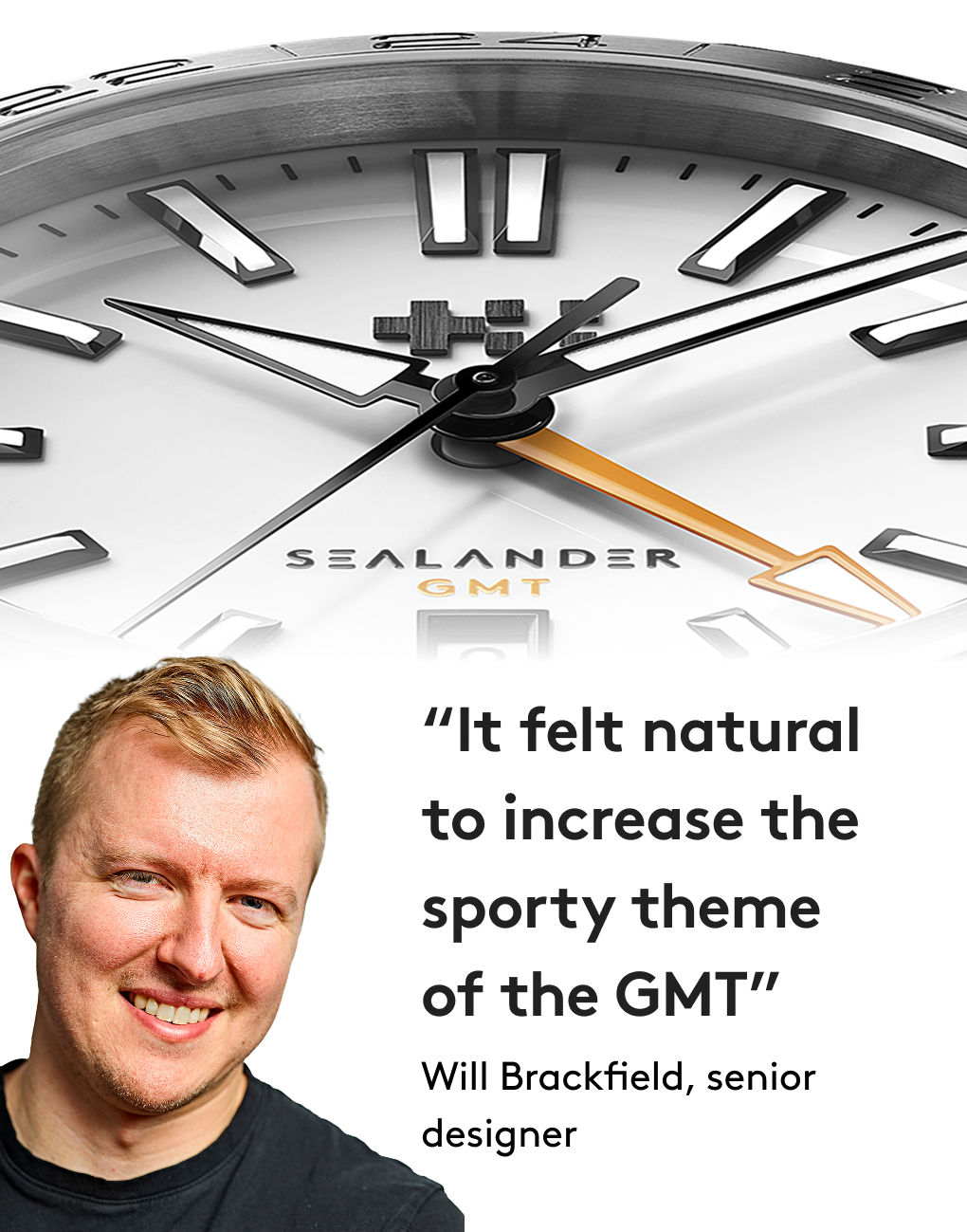 "It felt natural to increase the sporty theme of the GMT" - Will Brackfield, Senior Designer