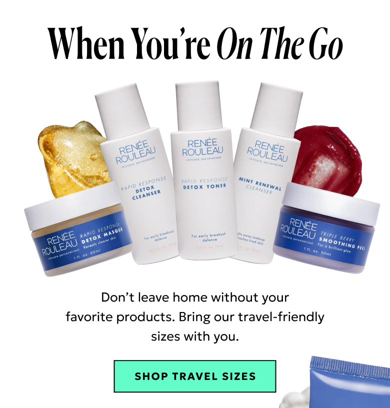 When You're On The Go: Shop Travel Sizes.