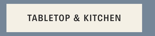 Tabletop & Kitchen