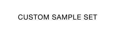 CUSTOM SAMPLE SET
