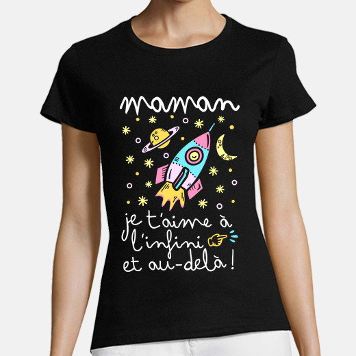 T-shirt femme maman je t'aime à l'infini et au-delà ! | tostadora