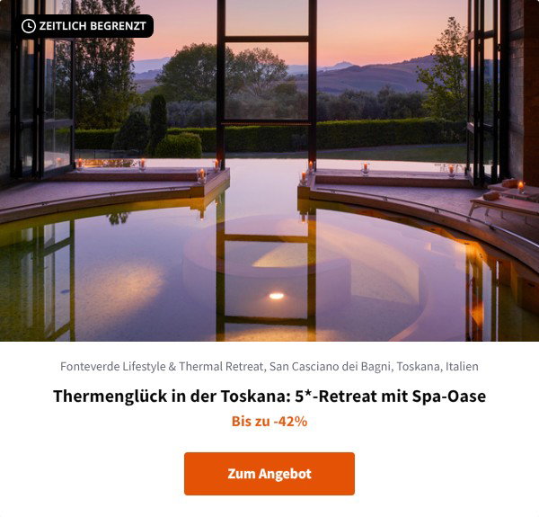 Thermenglück in der Toskana: 5*-Retreat mit Spa-Oase
