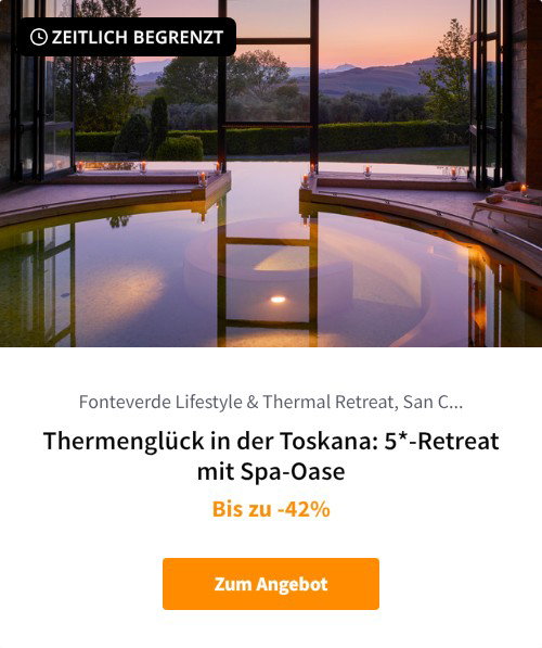 Thermenglück in der Toskana: 5*-Retreat mit Spa-Oase