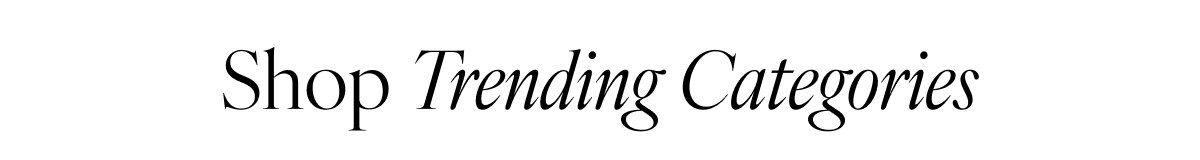Shop Trending Categories