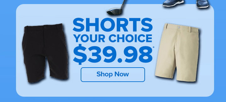 Shorts Your Choice $39.98