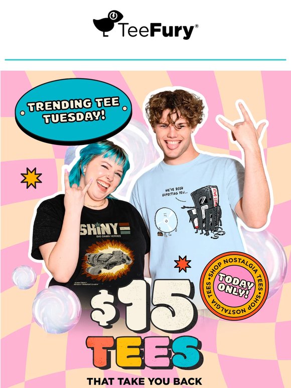 $15 Nostalgia Tees! Today only.