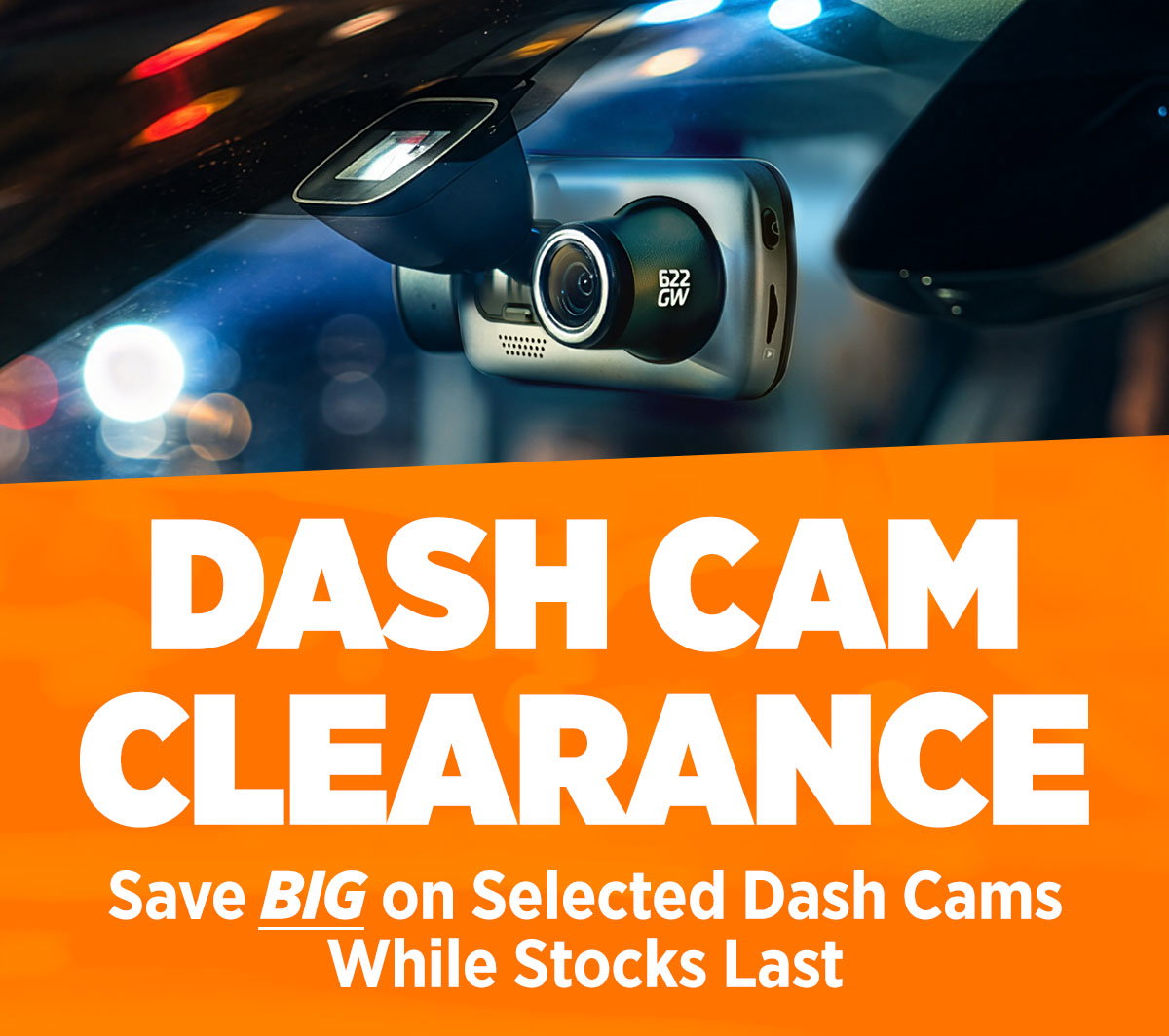 Dash Cam Clearance - Save BIG on Selected Dash Cams While Stocks Last