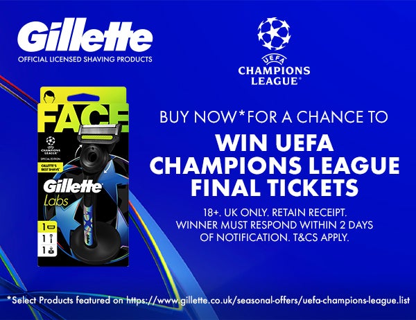 BUY ANY GILLETTE LABS PRODUCT NOW FOR A CHANCE TO WIN UEFA CHAMPIONS LEAGUE FINAL TICKETS. 