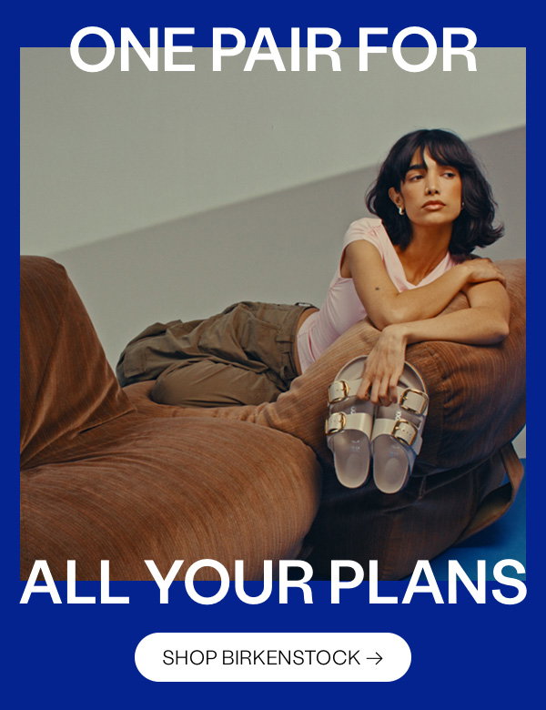 One pair for all your plans. Shop Birkenstock