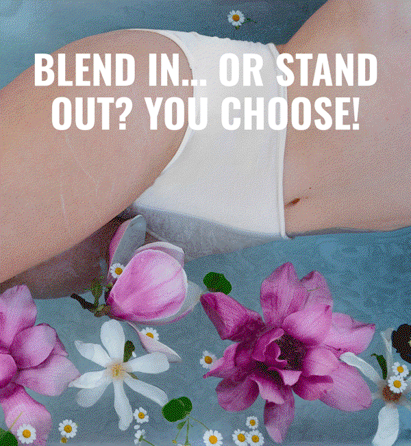 Blend in.. Or stand out? You choose!