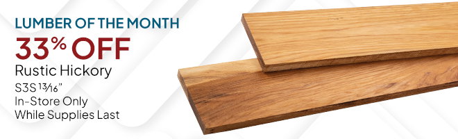 33% Off Rustic Hickory In-Store Only While Supplies Last