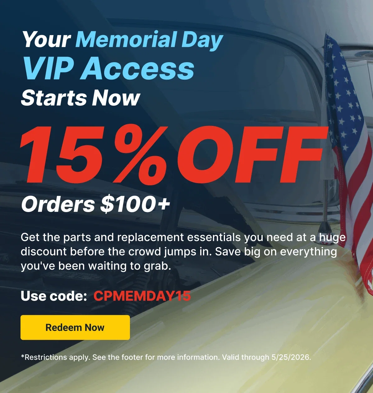 Your Memorial Day VIP Access Starts Now | 15% OFF Orders $100+ | Use code: CPMEMDAY15
