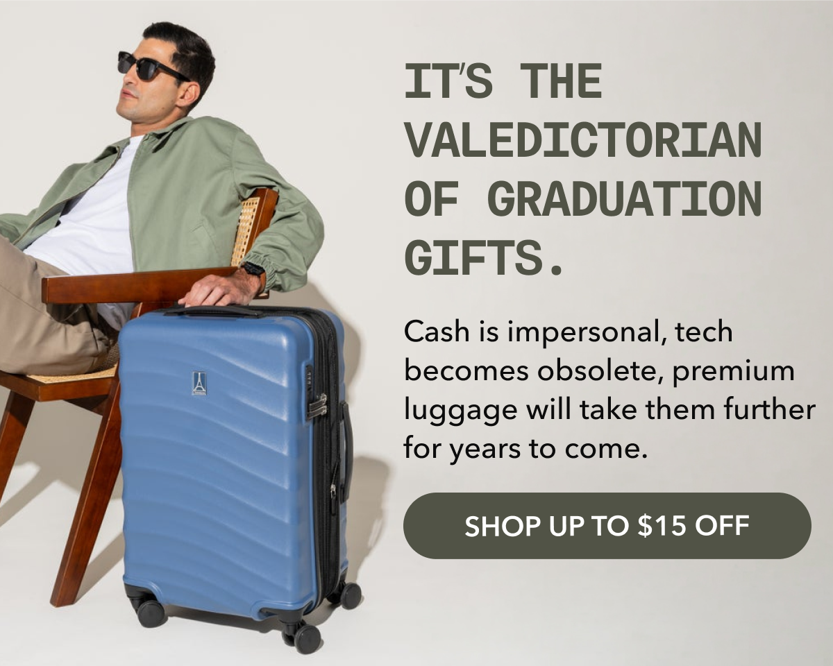 It’s the Valedictorian of graduation gifts. | Help them gear up for a  lifetime of travel with  luggage that never weighs  them down. | SHOP UP TO 40% OFF