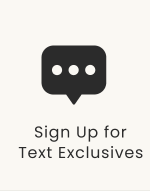 Sign up for text exclusives