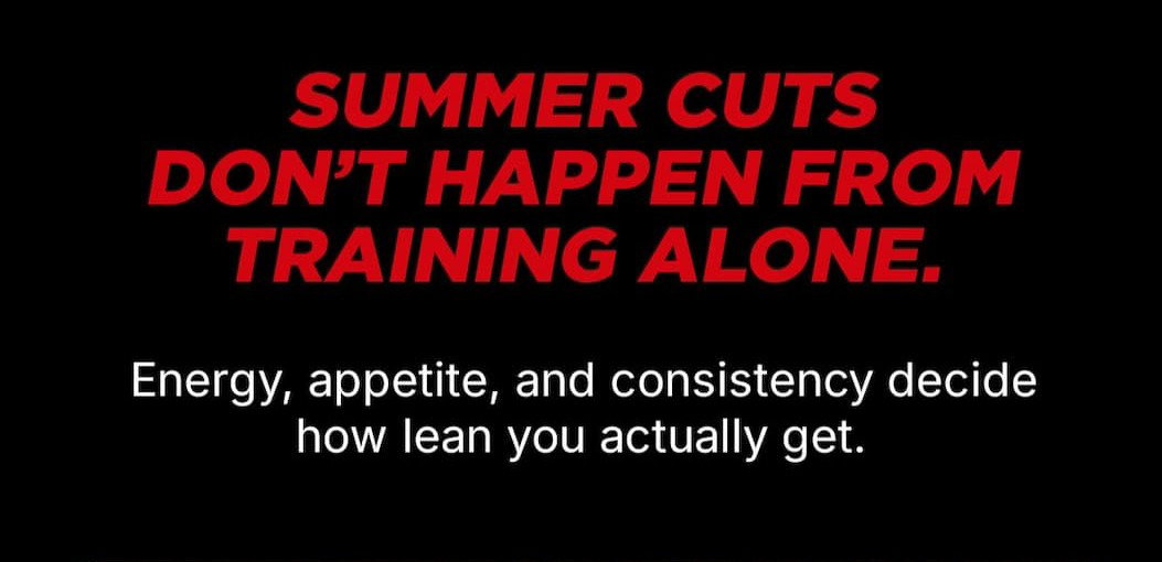 Summer cuts don’t happen from training alone. 