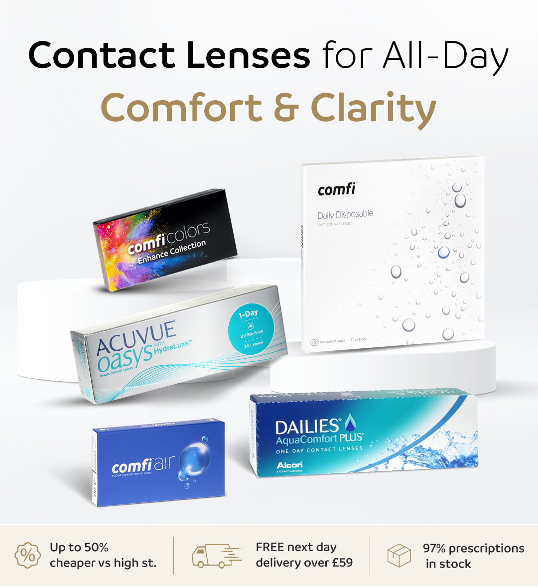 Contact Lenses for All-Day Comfort & Clarity | Up to 50% cheaper vs high st. | FREE next day delivery over £59 | 97% prescriptions in stock | Shop Now