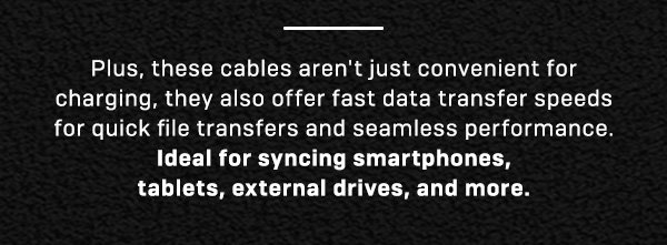 Plus, these cables aren't just convenient for charging, they also offer fast data transfer speeds for quick file transfers and seamless performance.
