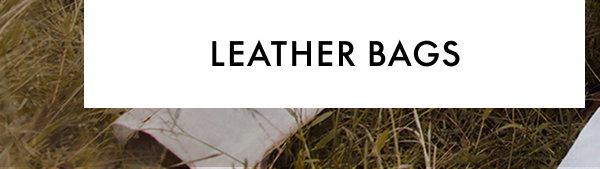 LEATHER BAGS
