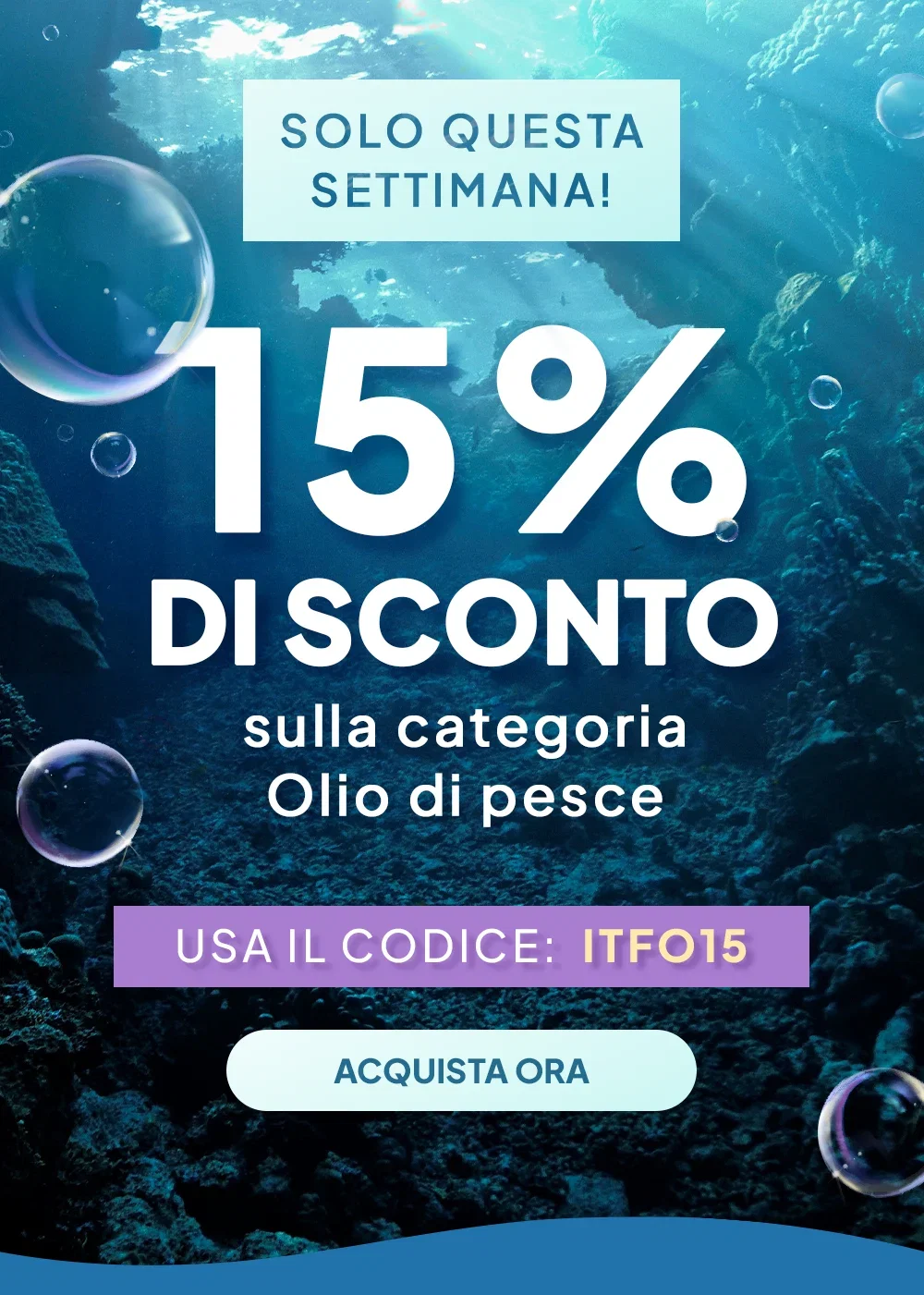Solo questa settimana! 15% di sconto sulla categoria Olio di pesce Usa Il Codice ITFO15