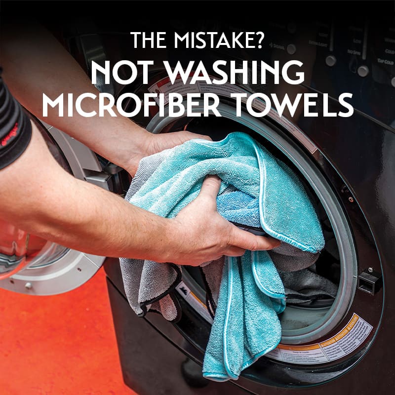 #1 mistake is not washing your microfiber towels.