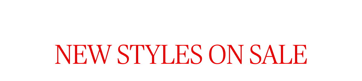 New Styles On Sale