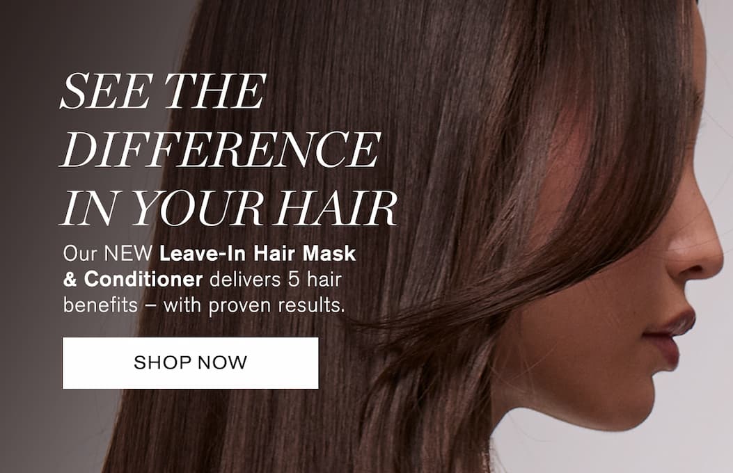 See the Difference in Your Hair. Our NEW Leave-In Hair Mask & Conditioner delivers 5 hair benefits – with proven results. SHOP NOW.
