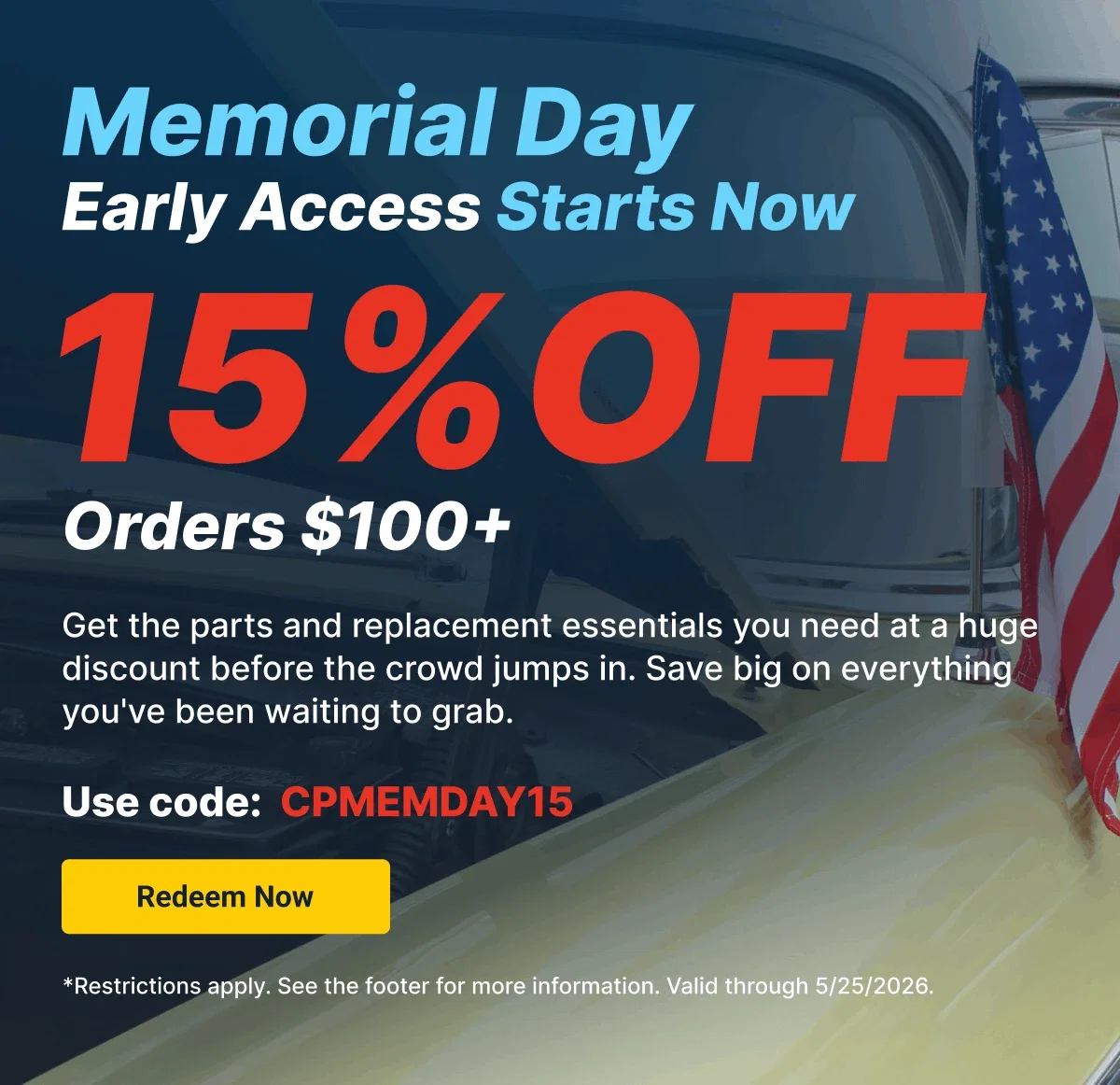 Memorial Day | Early Access Starts Now | 15% OFF Orders $100+ | Use code: CPMEMDAY15