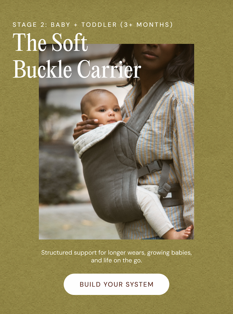 stage 2: Baby + Toddler (3+ months) | The Soft  Buckle Carrier | Structured support for longer wears, growing babies, and life on the go. [ BUILD YOUR SYSTEM ]