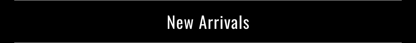 New Arrivals