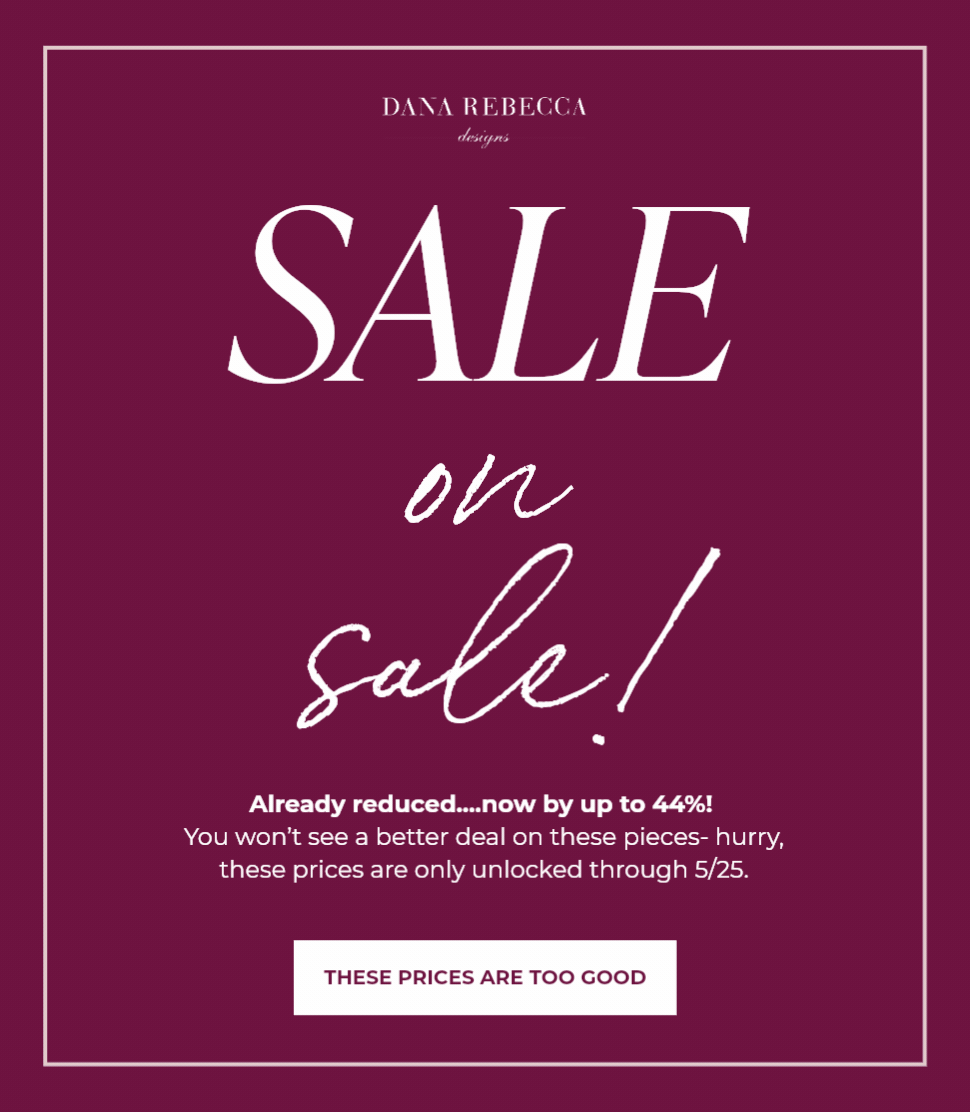 SALE ON SALE | ALREADY REDUCED...NOW UP TO 44% YOU WONT SEE A BETTER DEAL ON THESE PIECES- HURRY, THESE PIECES ARE ONLY UNLOCKED THROUGH 5/25 | THESE PRICES ARE TOO GOOD
