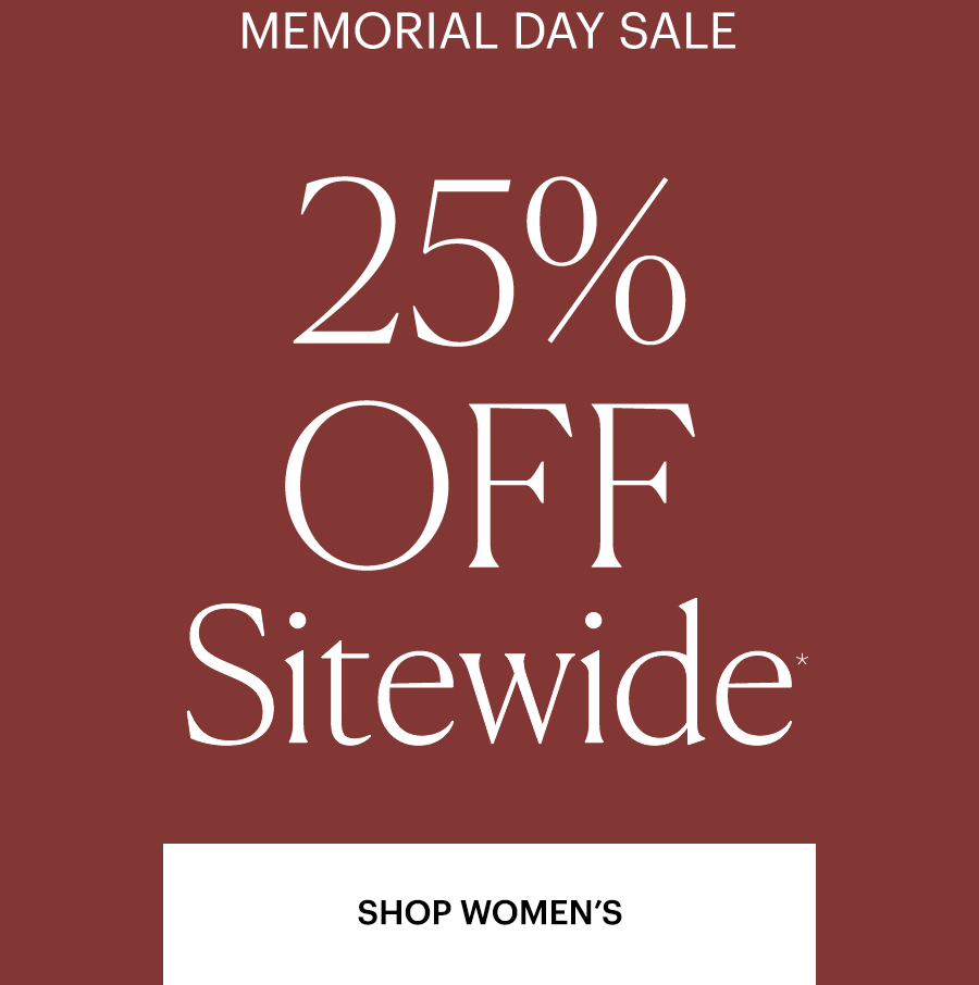 Memorial Day Sale: 25% OFF SITEWIDE - Shop Women's