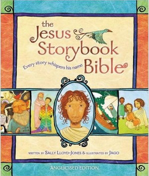 The Jesus Storybook Bible: Every Story Whispers His Name (Anglicised Edition)