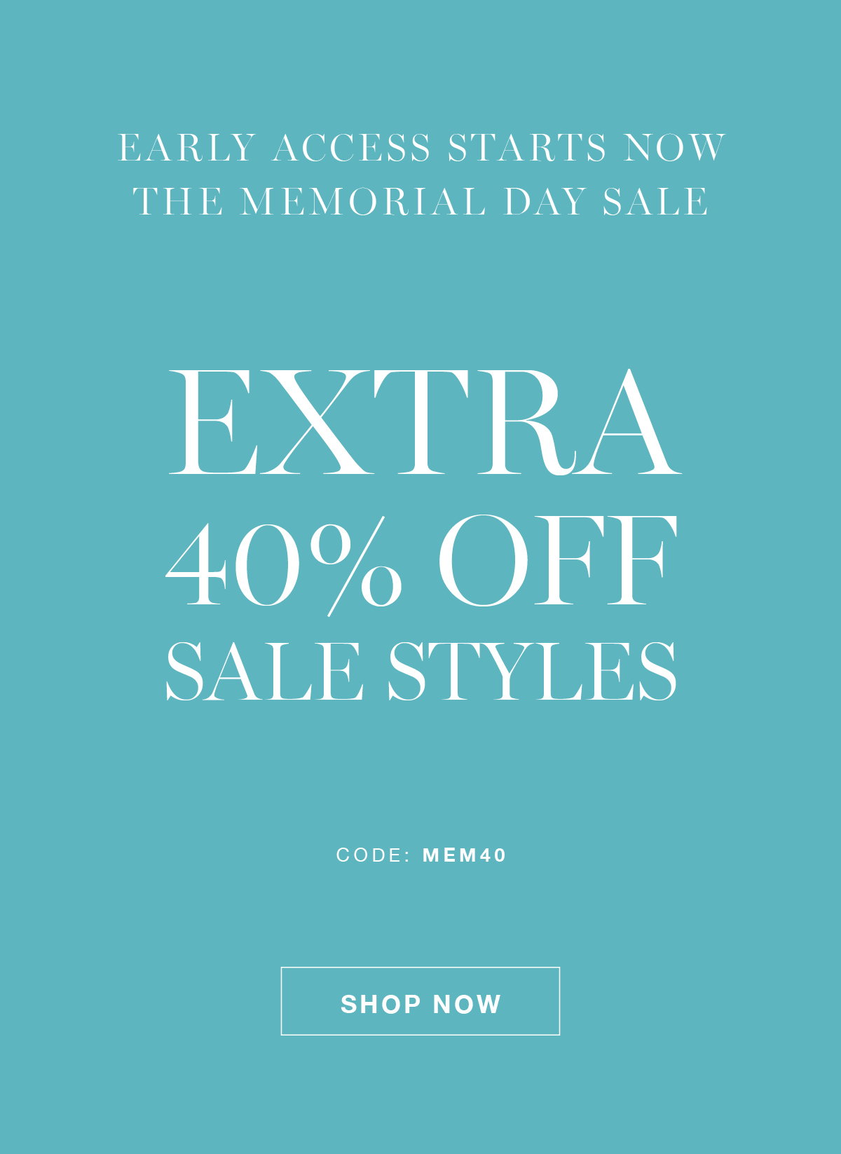 Extra 40% off all sale styles with code MEM40 at checkout. Ends 5/28.  