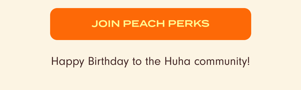 Join Peach Perks: Happy Birthday to the Huha community